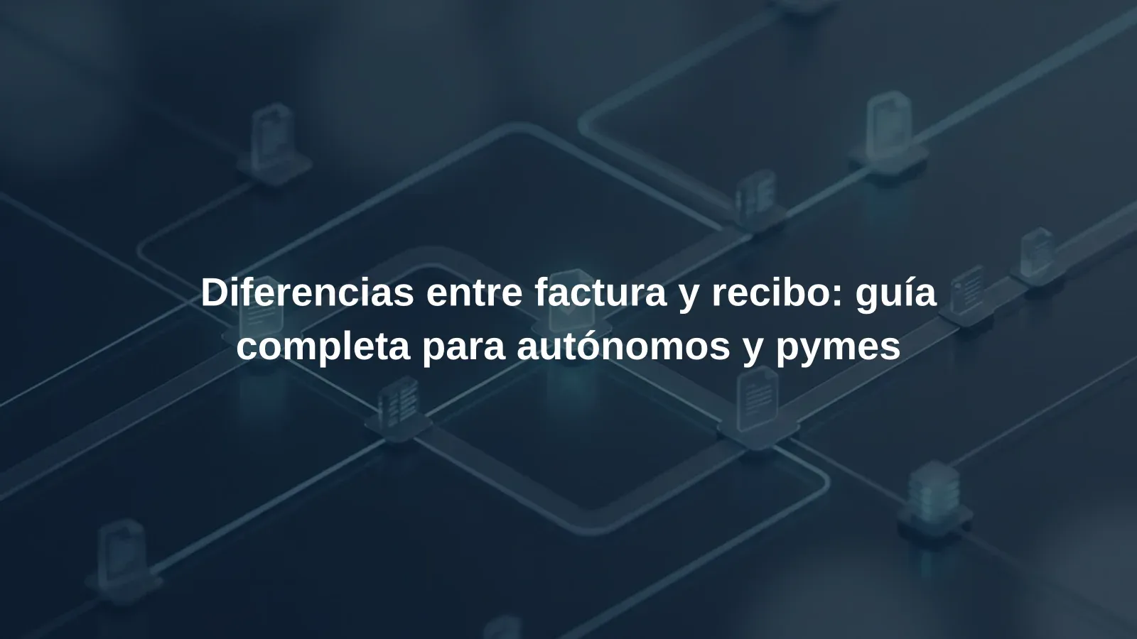 Diferencias entre factura y recibo: guía completa para autónomos y pymes