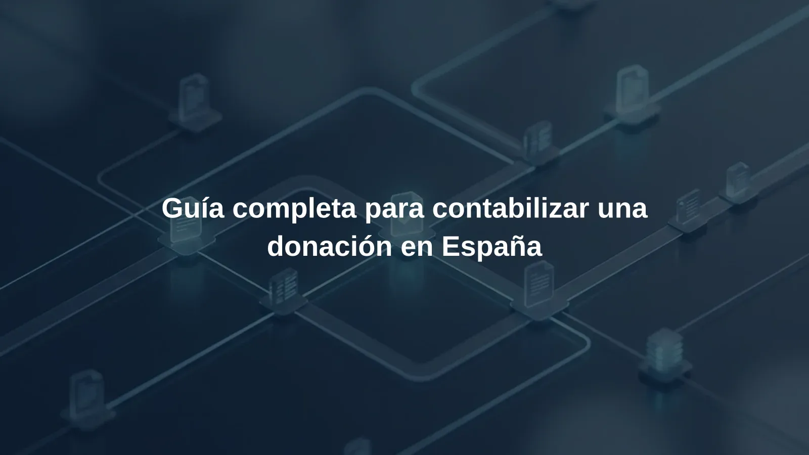 Guía completa para contabilizar una donación en España