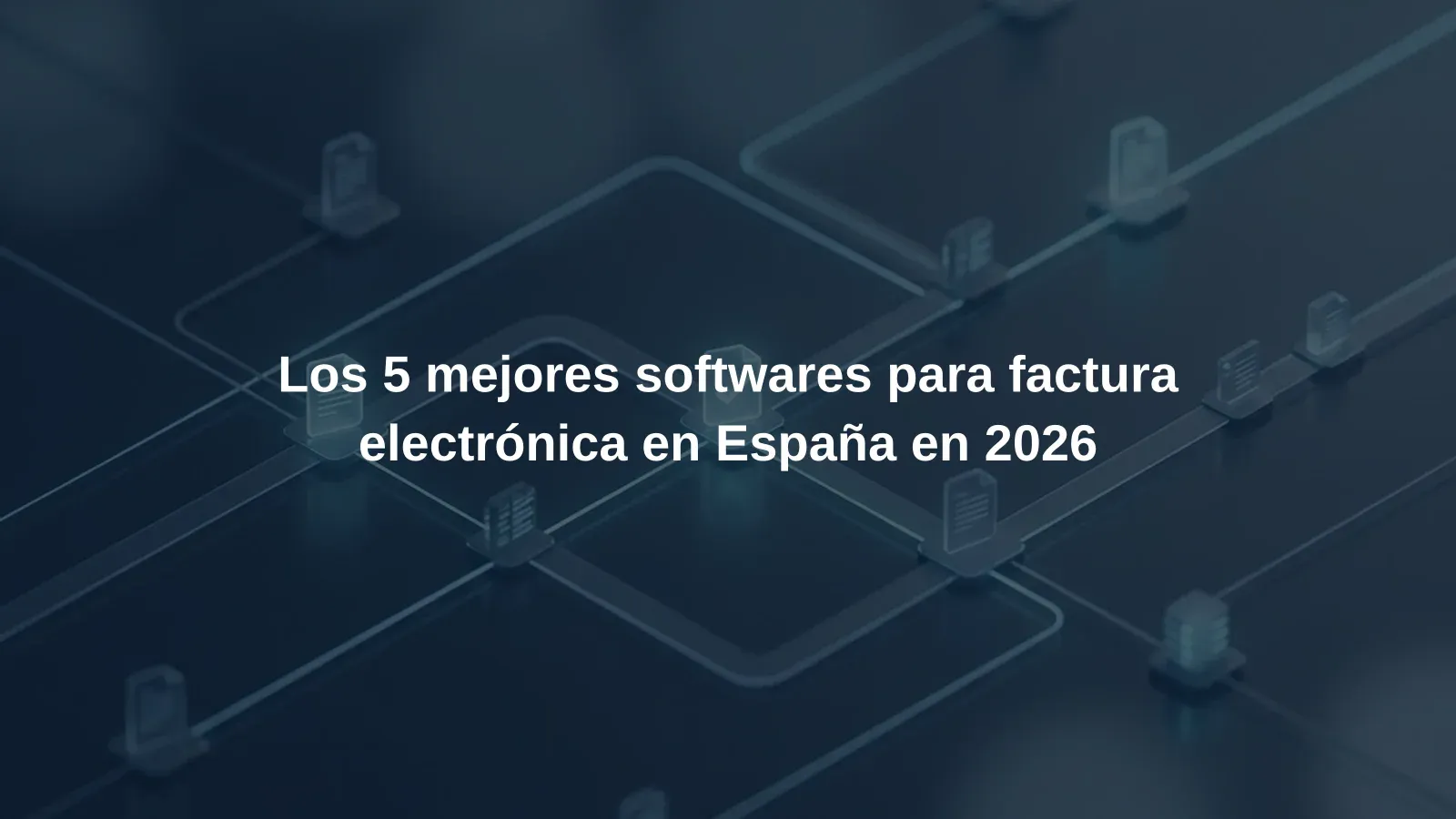 Los 5 mejores softwares para factura electrónica en España en 2026