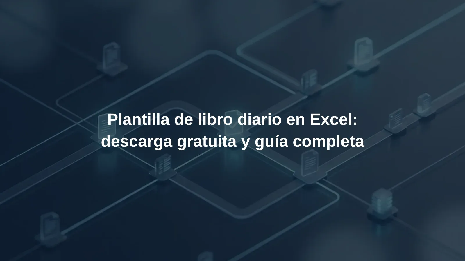 Plantilla de libro diario en Excel: descarga gratuita y guía completa
